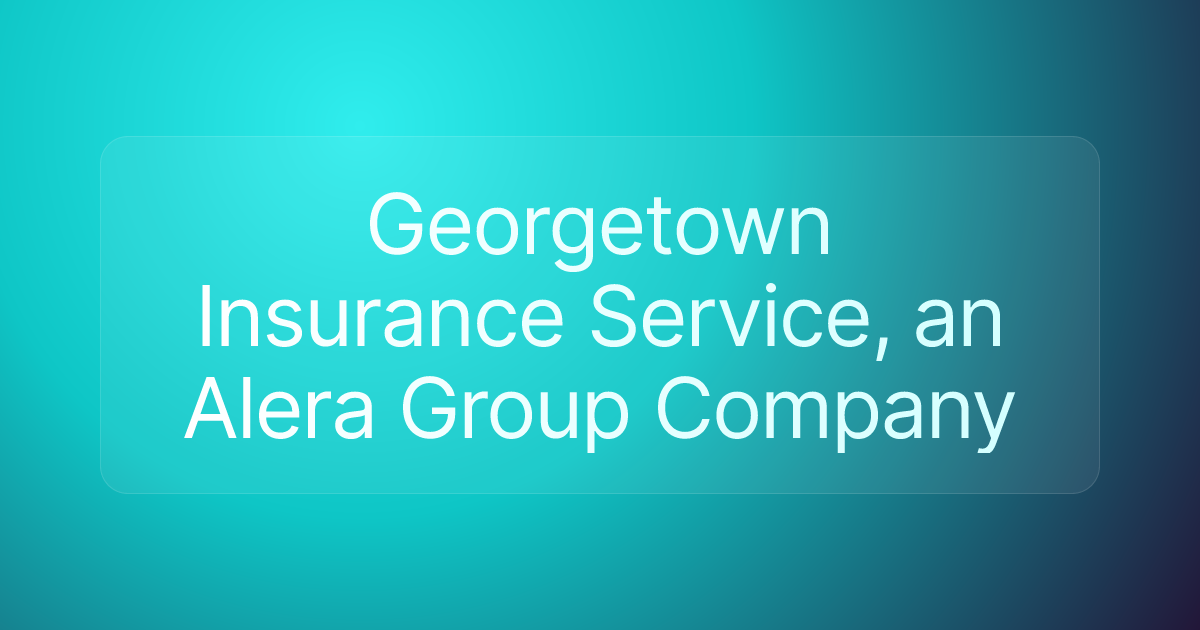 Georgetown Insurance Service, an Alera Group Company