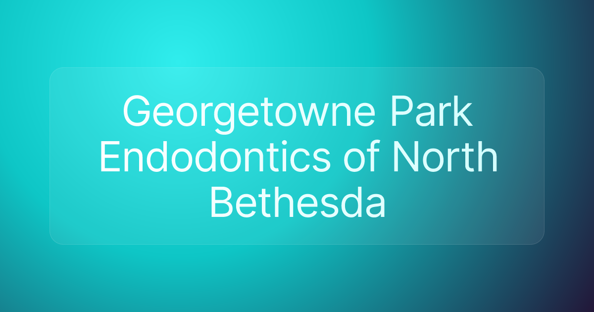 Georgetowne Park Endodontics of North Bethesda