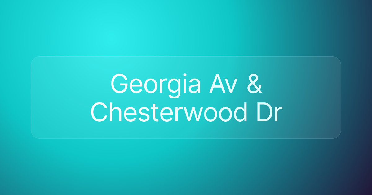 Georgia Av & Chesterwood Dr