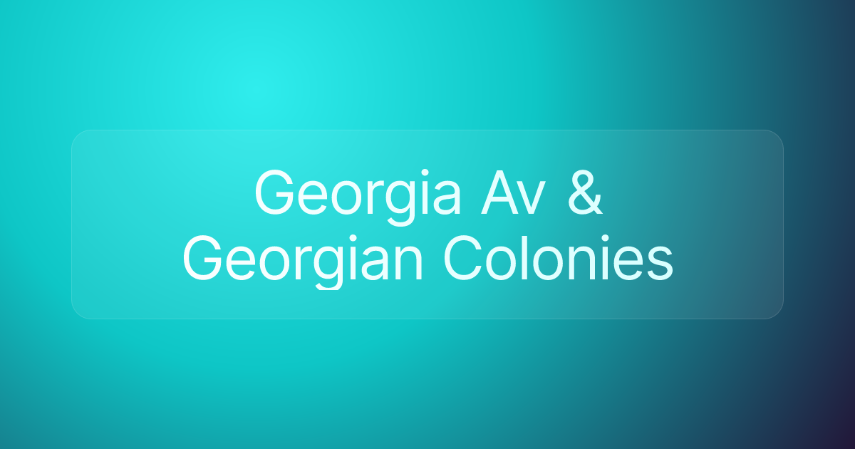 Georgia Av & Georgian Colonies
