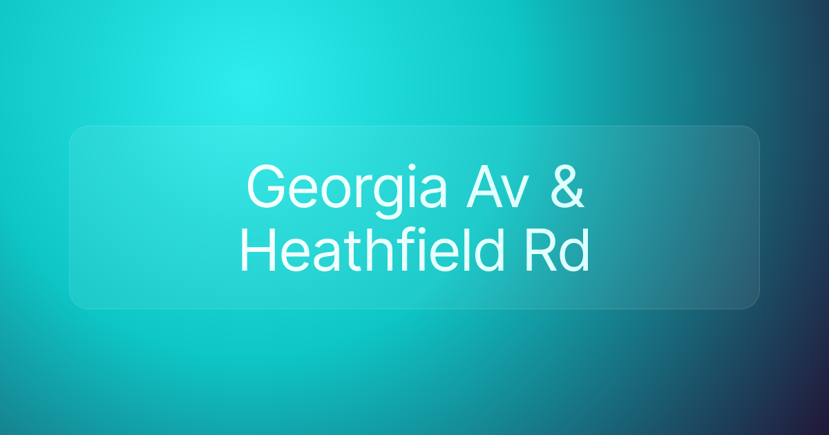 Georgia Av & Heathfield Rd