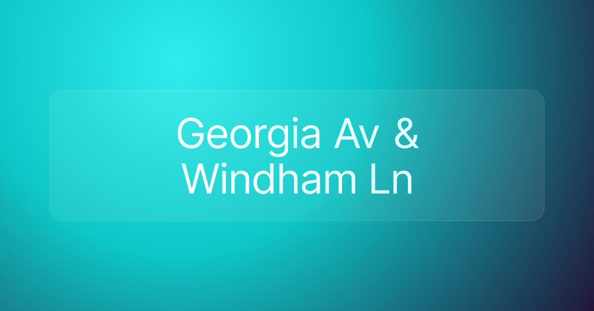Georgia Av & Windham Ln