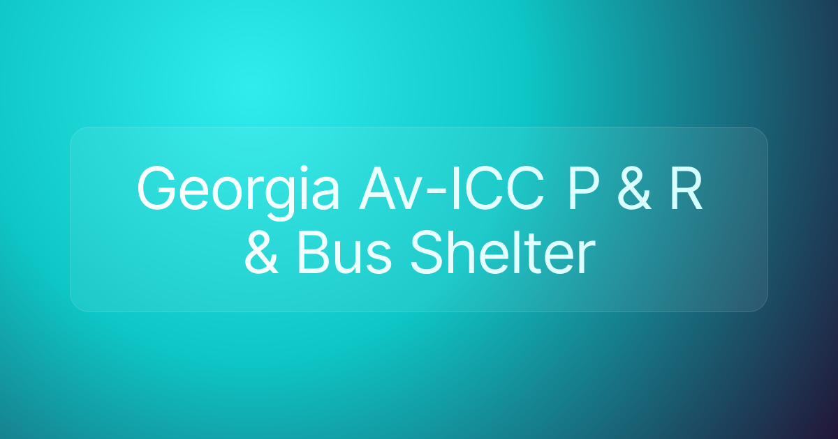 Georgia Av-ICC P & R & Bus Shelter