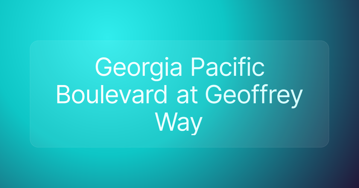 Georgia Pacific Boulevard at Geoffrey Way