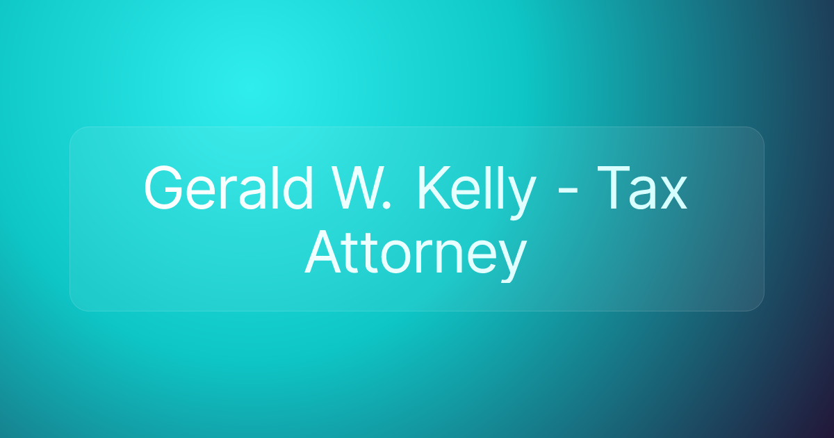 Gerald W. Kelly - Tax Attorney