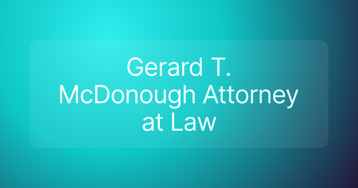 Gerard T. McDonough Attorney at Law