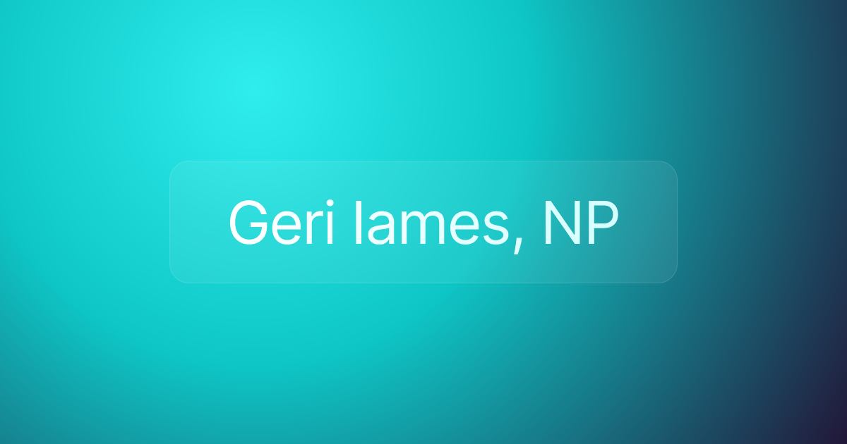 Geri Iames, NP