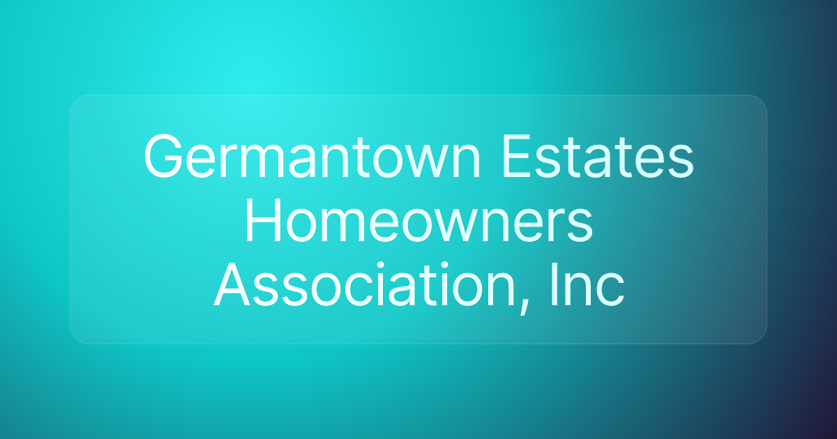 Germantown Estates Homeowners Association, Inc