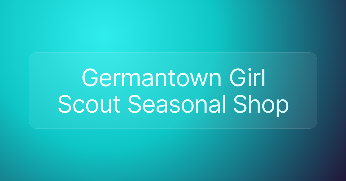 Germantown Girl Scout Seasonal Shop