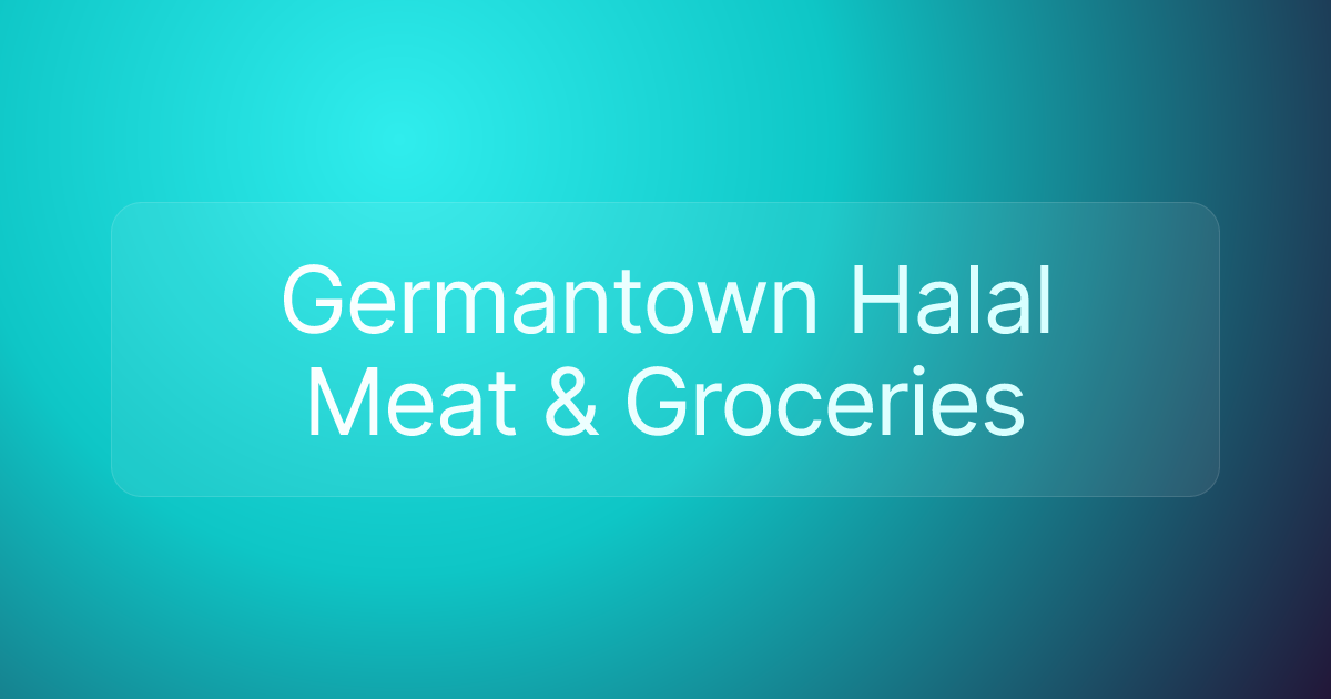Germantown Halal Meat & Groceries