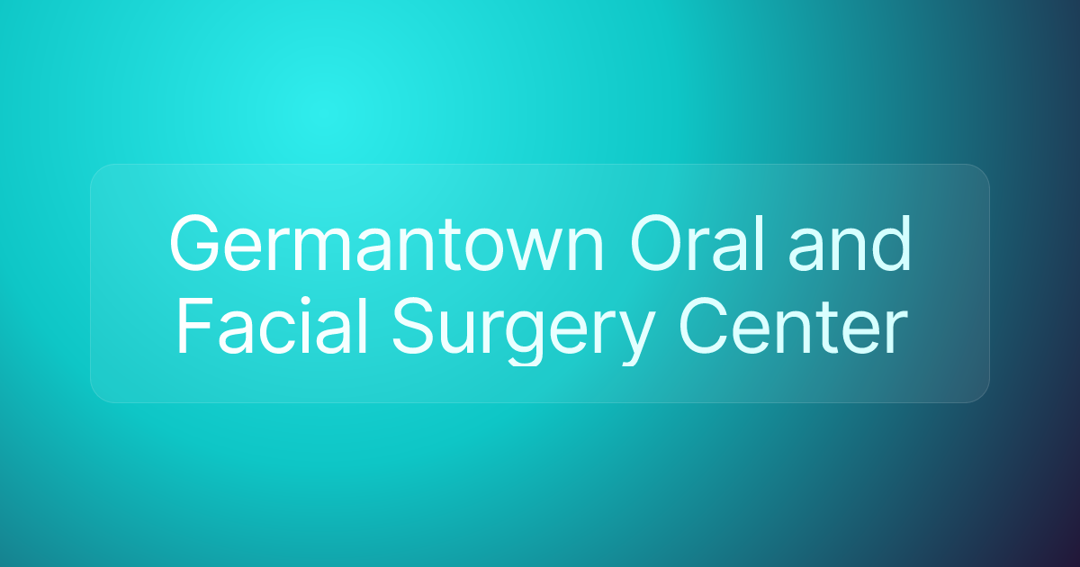 Germantown Oral and Facial Surgery Center