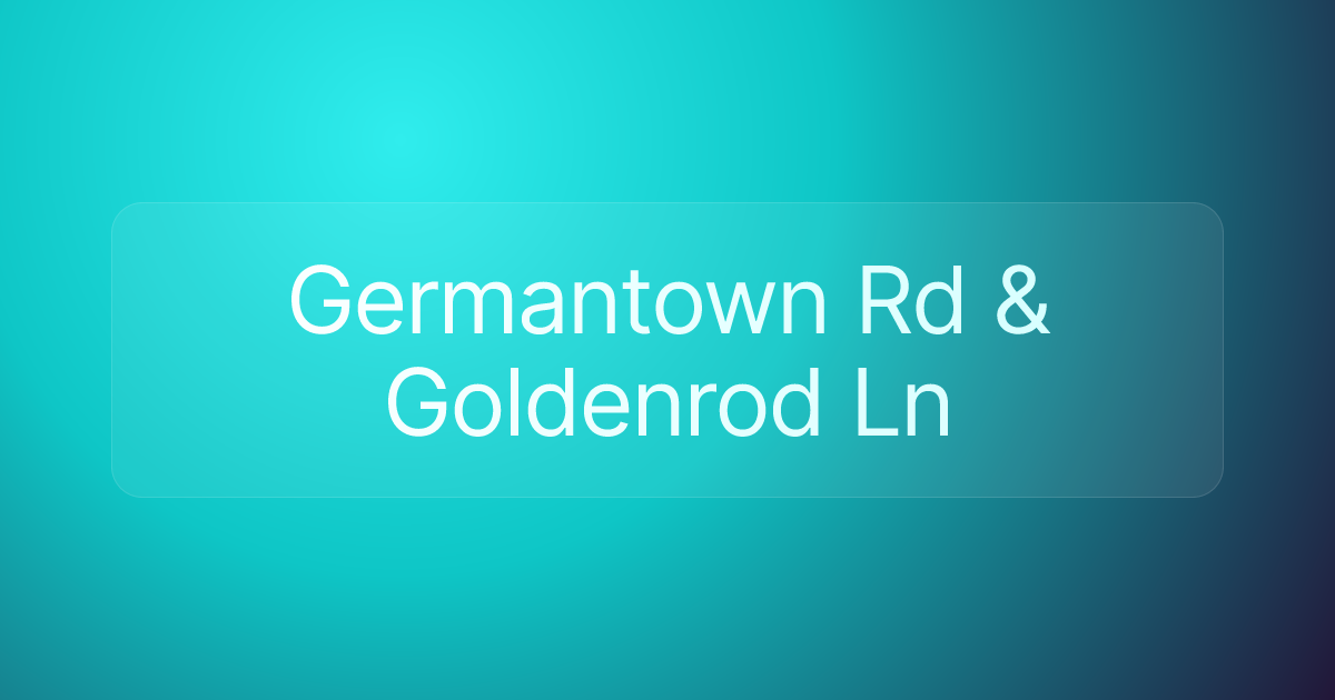 Germantown Rd & Goldenrod Ln