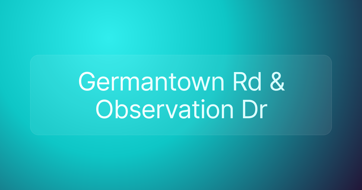 Germantown Rd & Observation Dr