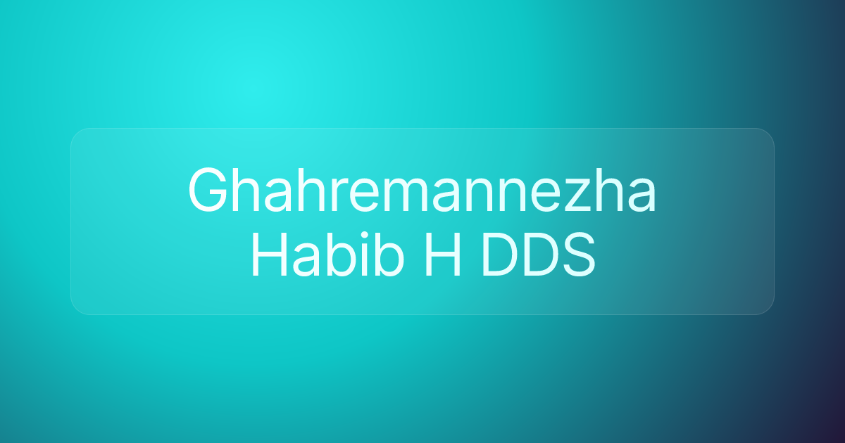 Ghahremannezha Habib H DDS