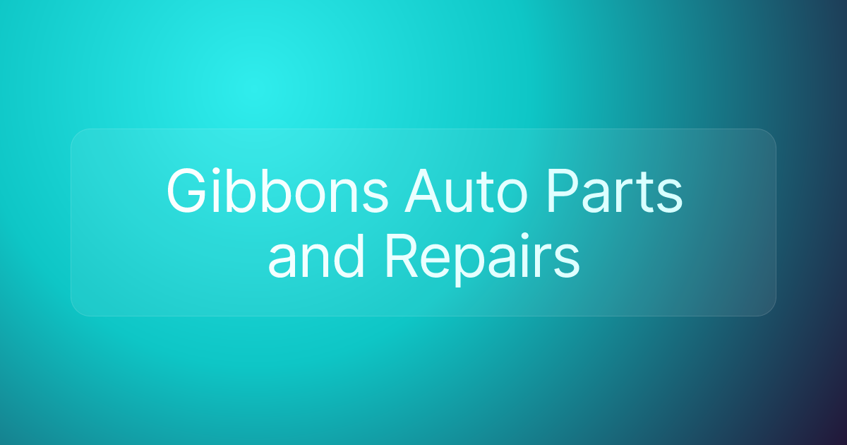 Gibbons Auto Parts and Repairs