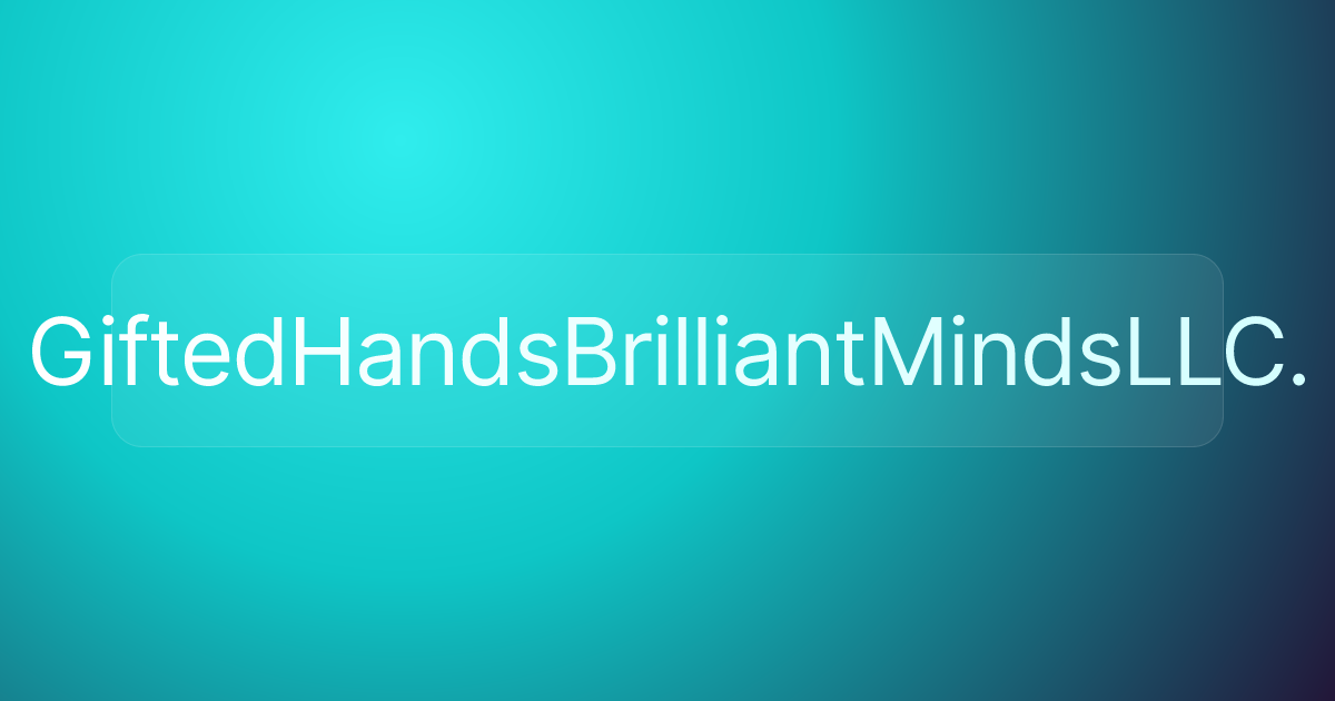 GiftedHandsBrilliantMindsLLC.