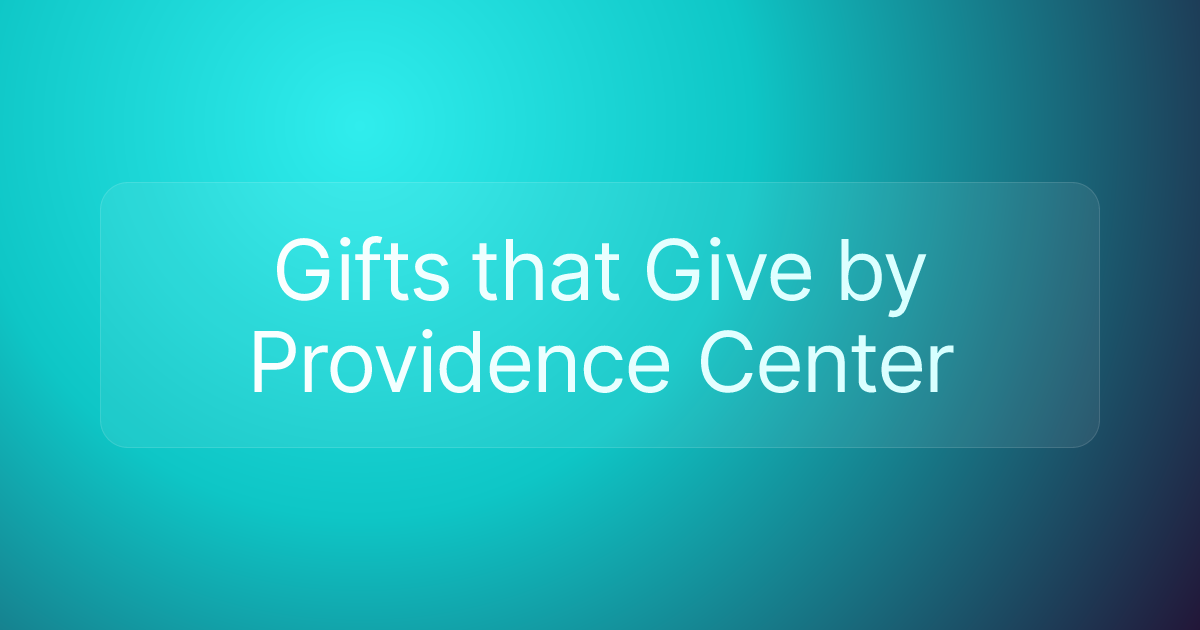 Gifts that Give by Providence Center