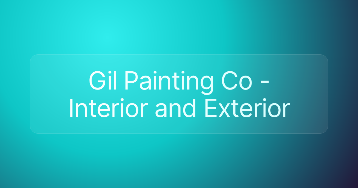 Gil Painting Co - Interior and Exterior