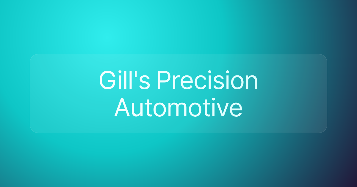 Gill's Precision Automotive