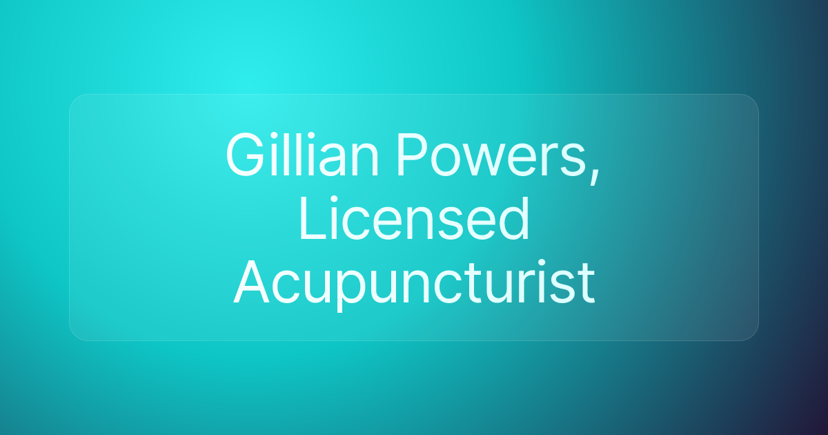 Gillian Powers, Licensed Acupuncturist