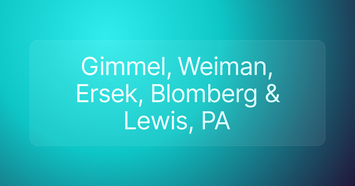 Gimmel, Weiman, Ersek, Blomberg & Lewis, PA