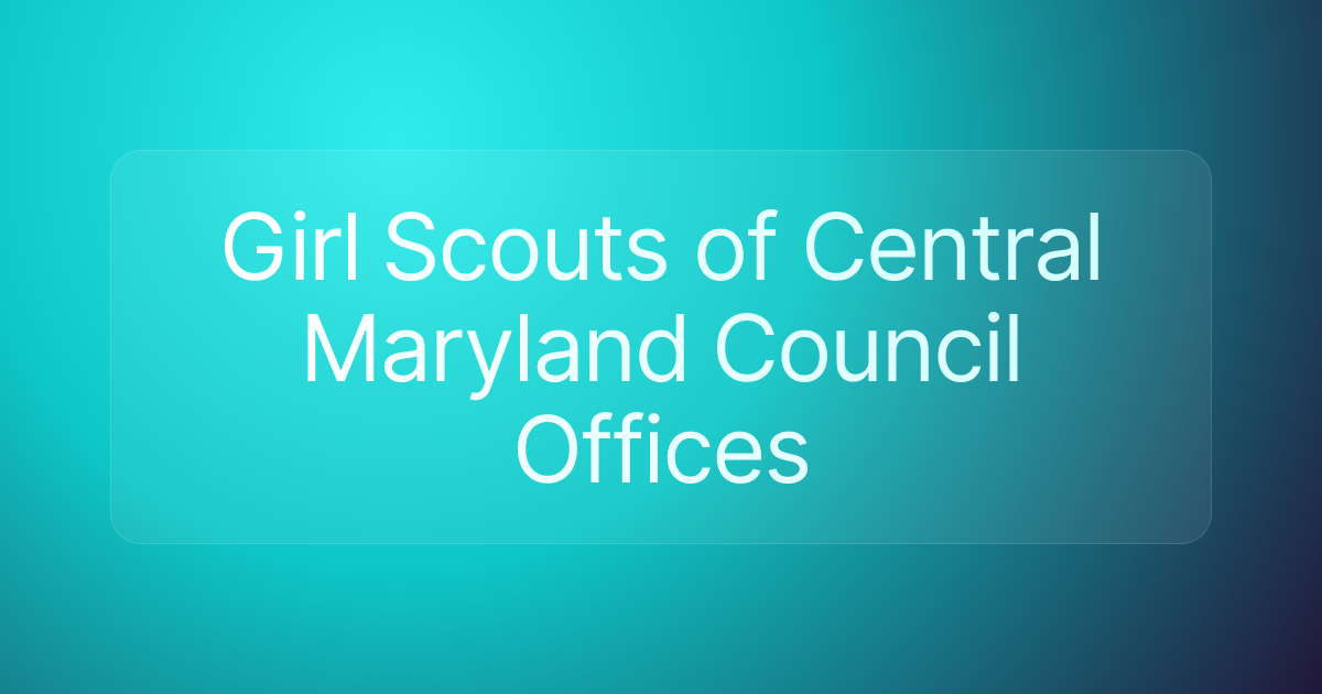 Girl Scouts of Central Maryland Council Offices