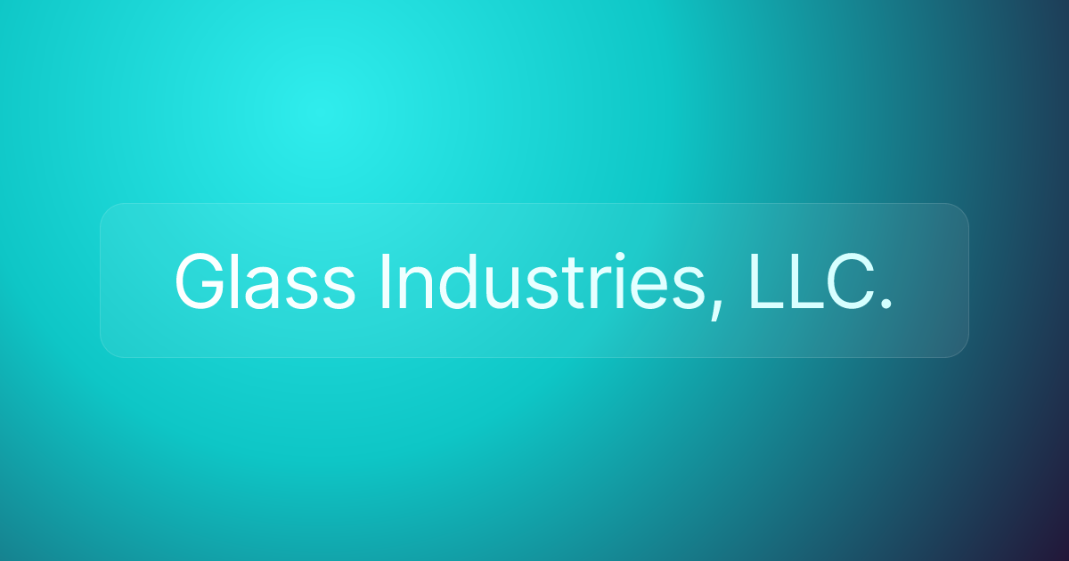Glass Industries, LLC.