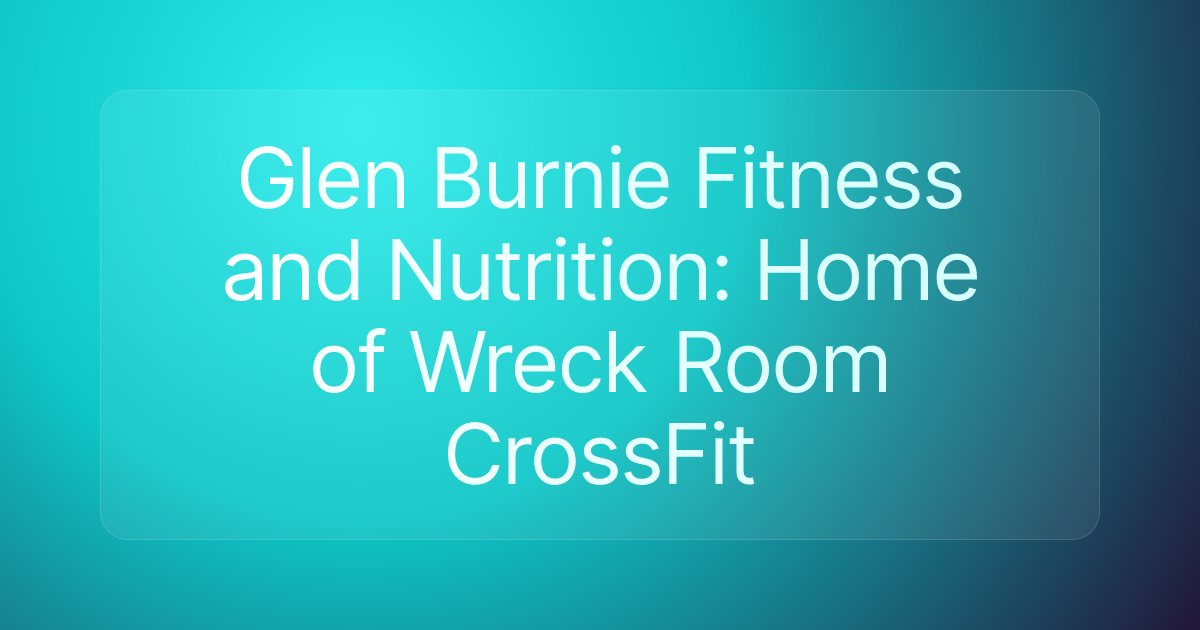 Glen Burnie Fitness and Nutrition: Home of Wreck Room CrossFit
