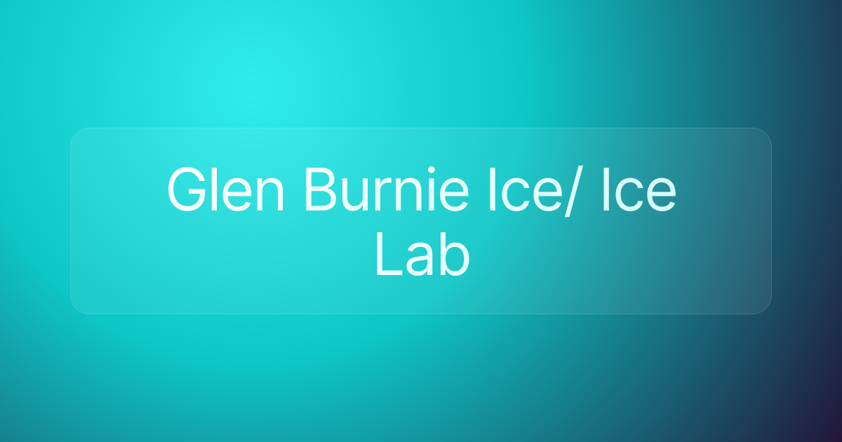 Glen Burnie Ice/ Ice Lab