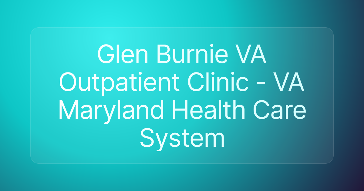 Glen Burnie VA Outpatient Clinic - VA Maryland Health Care System