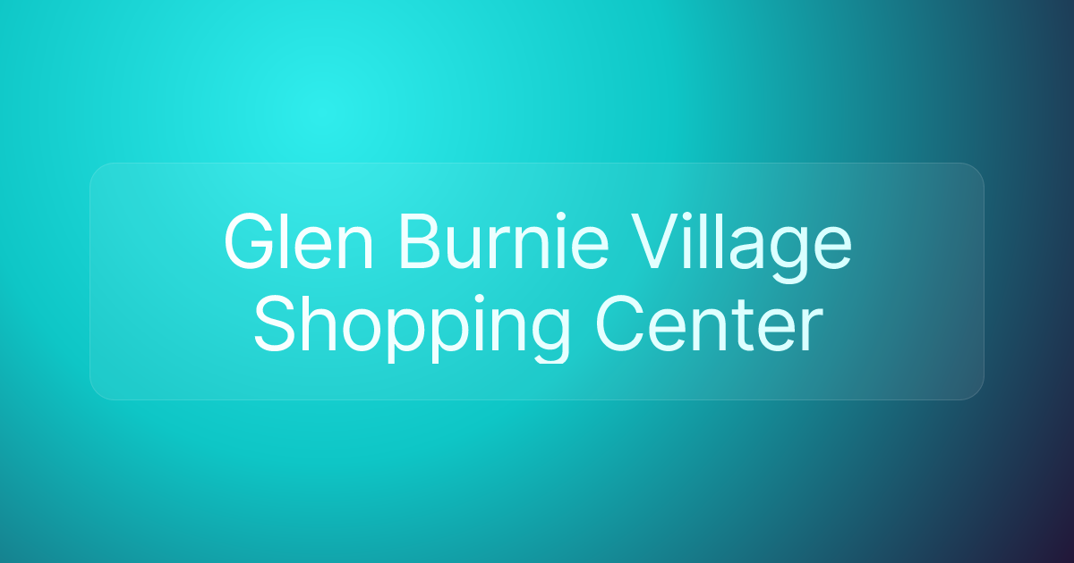 Glen Burnie Village Shopping Center