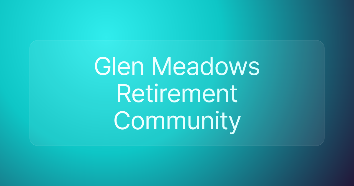 Glen Meadows Retirement Community