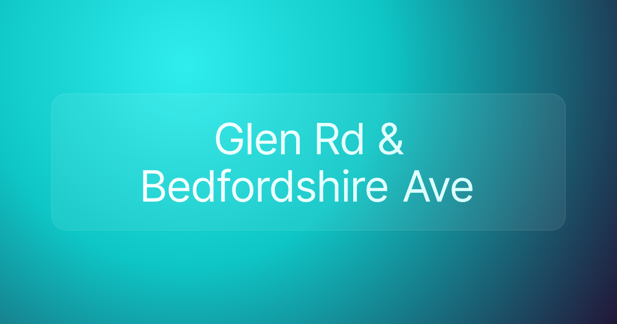 Glen Rd & Bedfordshire Ave