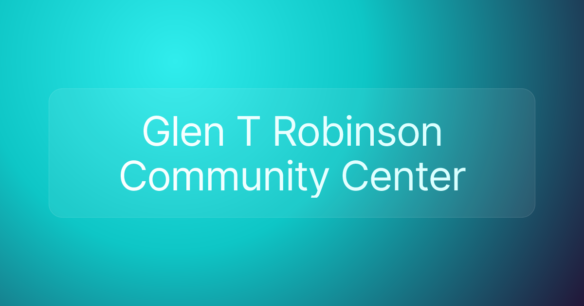 Glen T Robinson Community Center