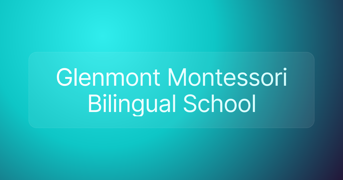 Glenmont Montessori Bilingual School