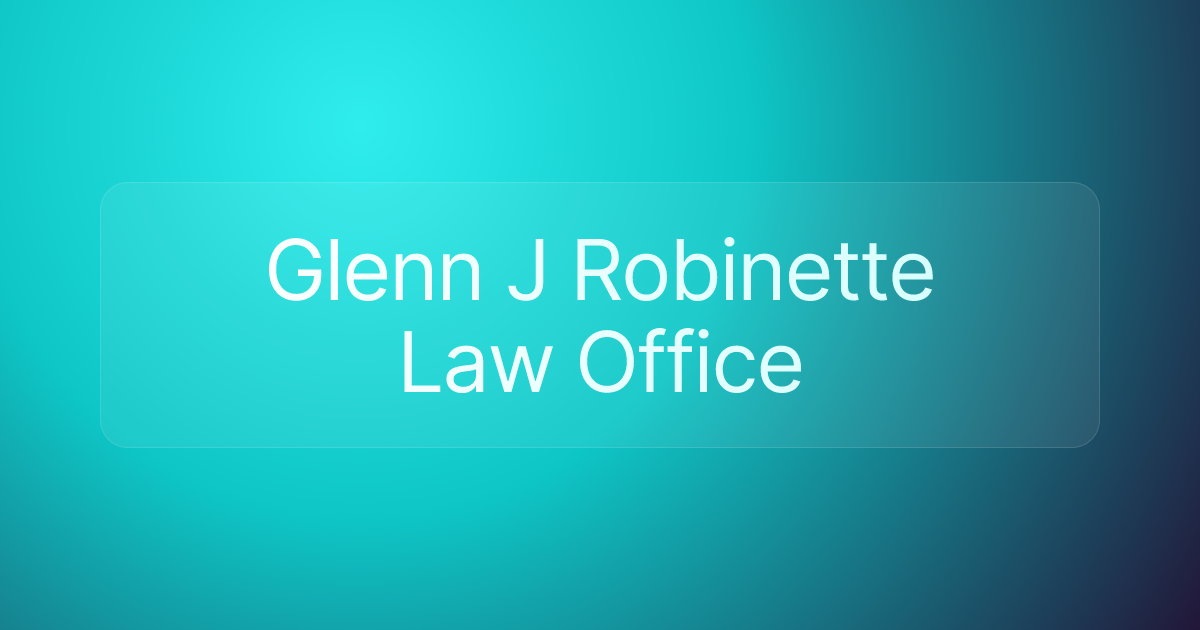 Glenn J Robinette Law Office