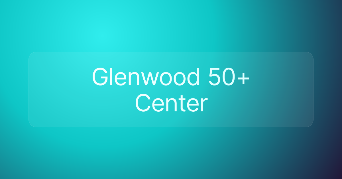 Glenwood 50+ Center