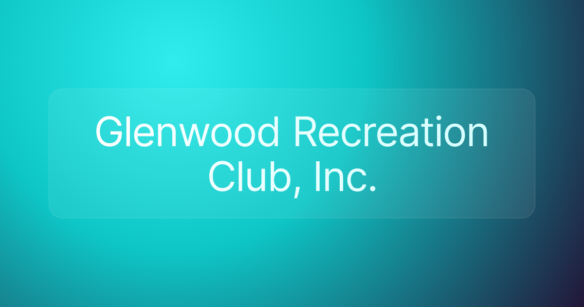 Glenwood Recreation Club, Inc.