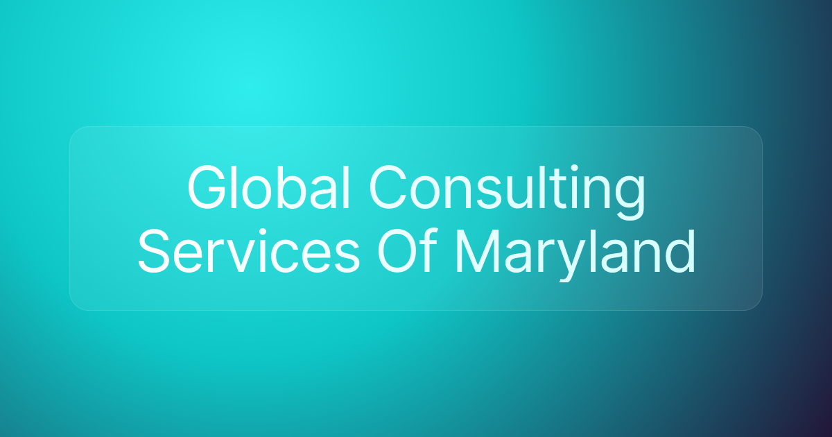 Global Consulting Services Of Maryland