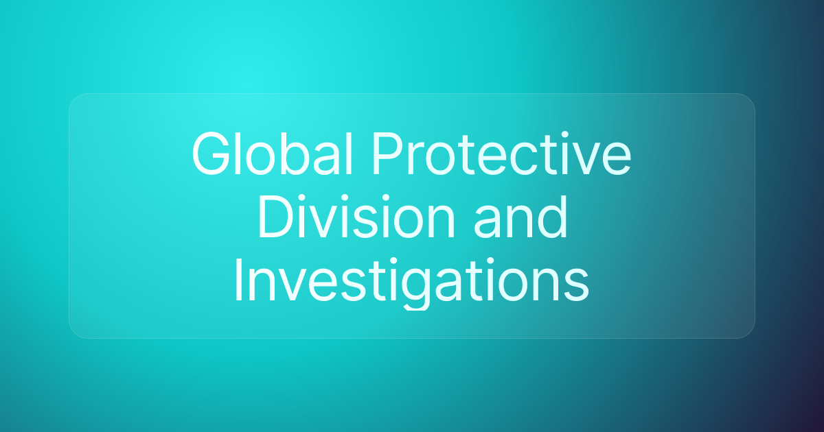 Global Protective Division and Investigations