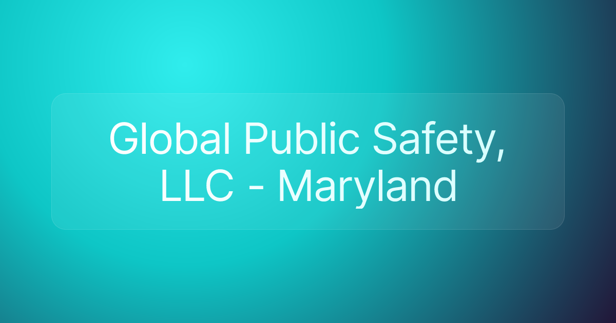 Global Public Safety, LLC - Maryland