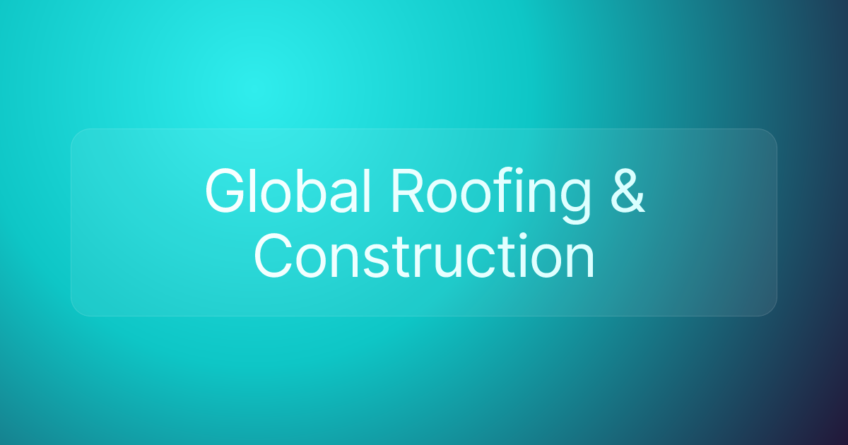 Global Roofing & Construction