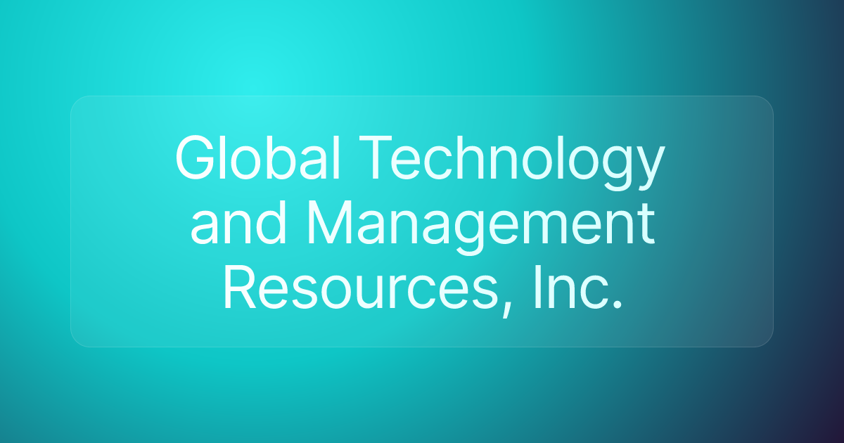 Global Technology and Management Resources, Inc.