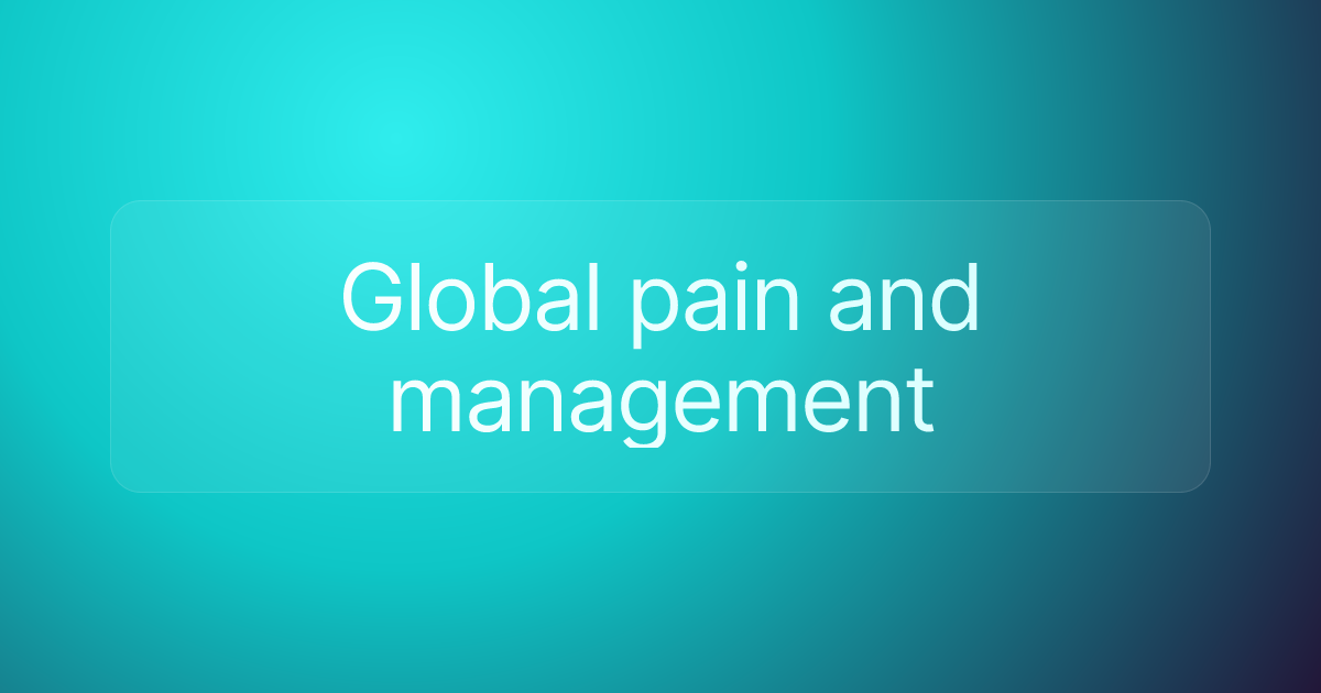 Global pain and management