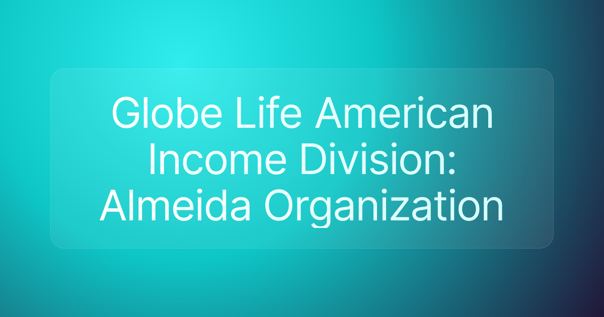 Globe Life American Income Division: Almeida Organization