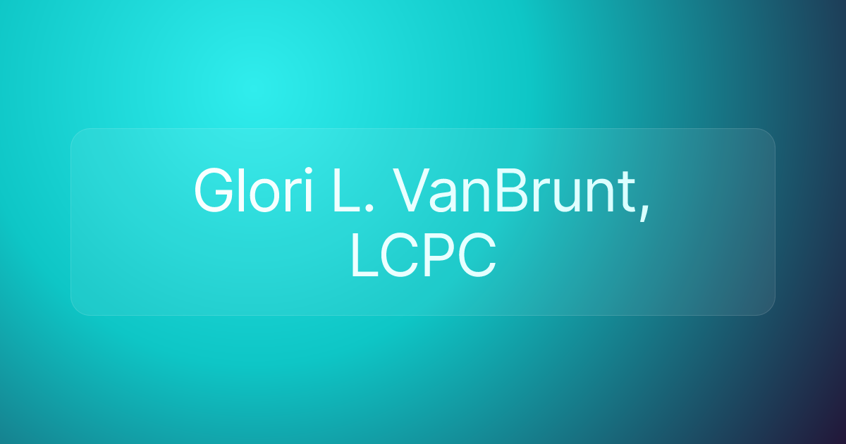 Glori L. VanBrunt, LCPC