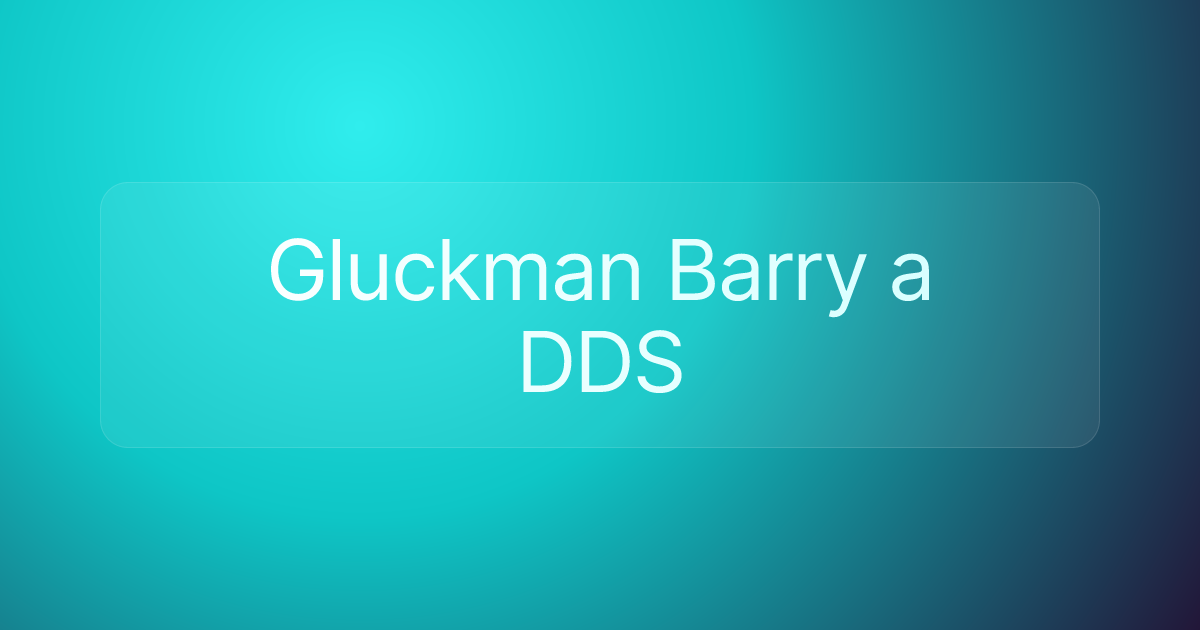 Gluckman Barry a DDS