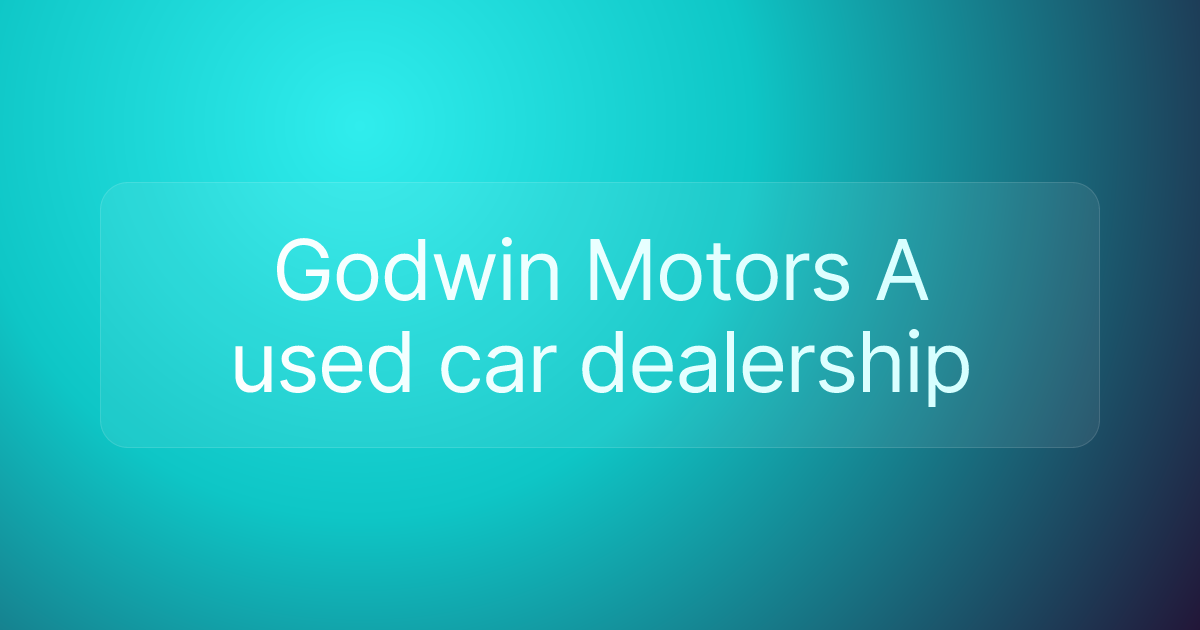 Godwin Motors A used car dealership