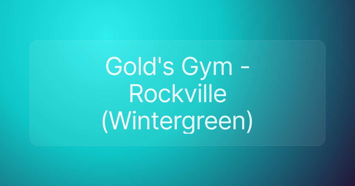 Gold's Gym - Rockville (Wintergreen)