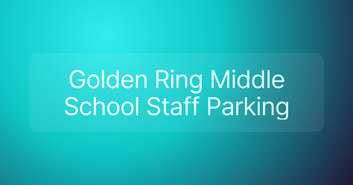 Golden Ring Middle School Staff Parking
